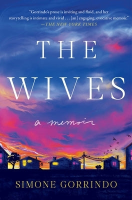 The Wives: A Memoir by Gorrindo, Simone