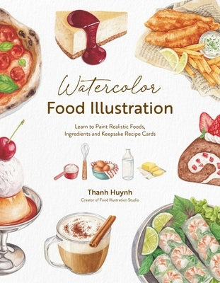 Paperback watercolor food illustration book showing colorful painted foods, ingredients, and recipe cards by Page Street Publishing.