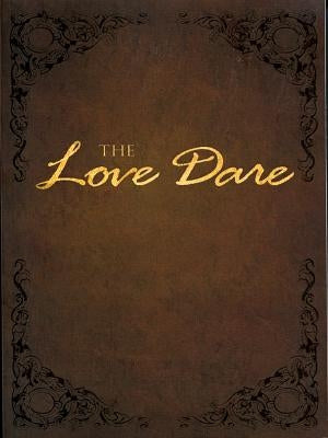 The Love Dare by Kendrick, Stephen