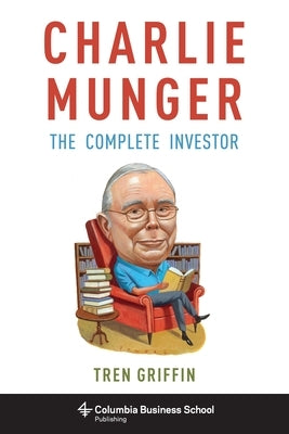 Charlie Munger: The Complete Investor Paperback Columbia Business School Publishing