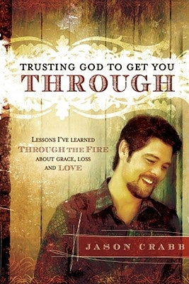 Trusting God to Get You Through by Crabb, Jason