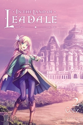 In the Land of Leadale, Vol. 2 (Light Novel) Paperback Yen on