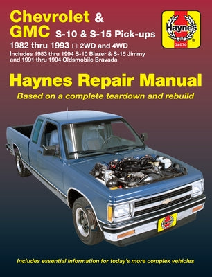 Chevrolet S-10 & GMC S-15 Pick-Ups 1982-93 Including S-10 Blazer & S-15 Jimmy 1983-94 & Oldsmobile Bravada 1991-94 by Haynes, J. H.