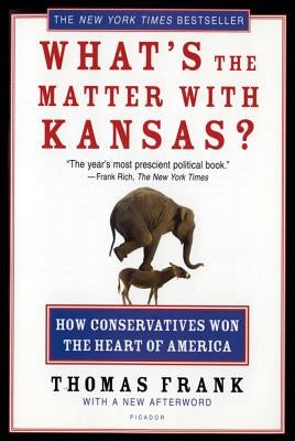 What's the Matter with Kansas?: How Conservatives Won the Heart of America Paperback Metropolitan Books