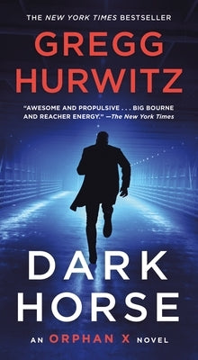 Mass market paperbound copy of "Dark Horse: An Orphan X Novel" by St. Martin's Press featuring the book cover with title and author name.
