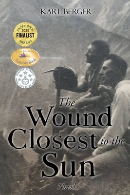 The Wound Closest to the Sun Novel by Berger, Karl
