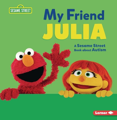 Paperback book titled "My Friend Julia" about autism by Lerner Publications, featuring colorful Sesame Street characters on the cover.