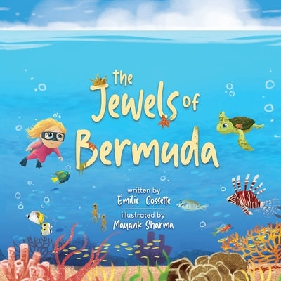 The Jewels of Bermuda: An extraordinary underwater adventure by Sharma, Mayank