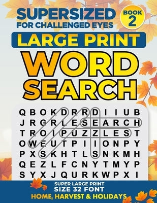 Supersized for Challenged Eyes: Large Print Word Search Puzzles for the Visually Impaired by Porter, Nina
