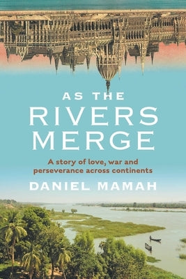 As the Rivers Merge by Mamah, Daniel