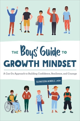 The Boys' Guide to Growth Mindset: A Can-Do Approach to Building Confidence, Resilience, and Courage Paperback Callisto Kids