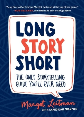 Long Story Short: The Only Storytelling Guide You'll Ever Need Paperback Sasquatch Books