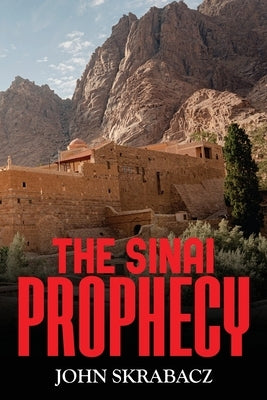 The Sinai Prophecy by Skrabacz, John