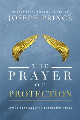 The Prayer of Protection: Living Fearlessly in Dangerous Times Paperback Faithwords