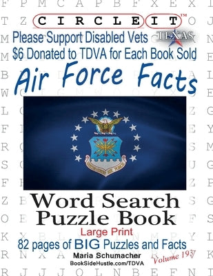 Circle It, Air Force Facts, Word Search, Puzzle Book by Lowry Global Media LLC