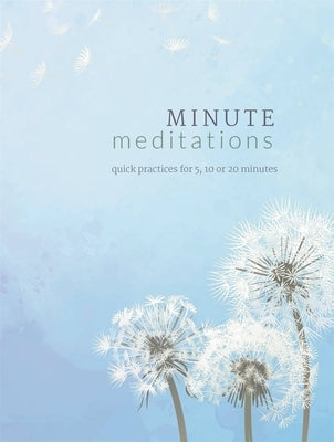 Minute Meditations: Quick Practices for 5, 10 or 20 Minutes by Gauding, Madonna