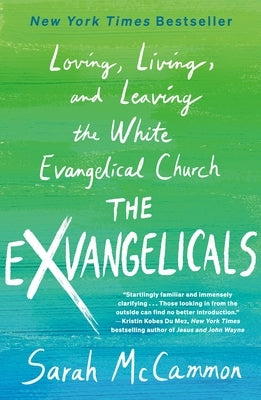 The Exvangelicals: Loving, Living, and Leaving the White Evangelical Church Paperback St. Martin's Griffin