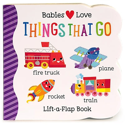 Babies Love Things That Go Board Book Cottage Door Press