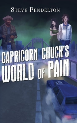 Capricorn Chuck's World of Pain by Pendelton, Steve