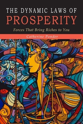 The Dynamic Laws of Prosperity by Ponder, Catherine