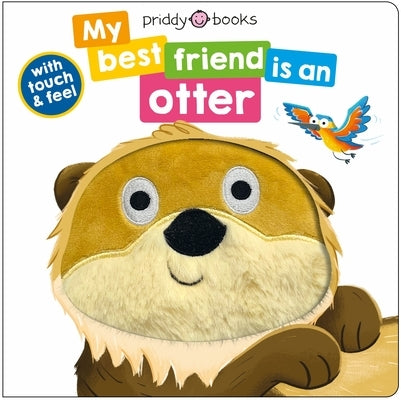 My Best Friend Is an Otter Board Book Priddy Books Us