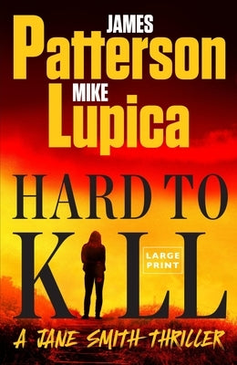 Hard to Kill: A Jane Smith Thriller by Patterson, James