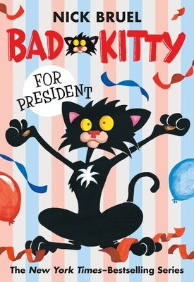 Bad Kitty for President (Paperback Black-And-White Edition) Paperback Square Fish