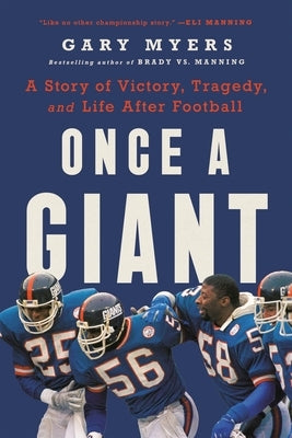 Once a Giant: A Story of Victory, Tragedy, and Life After Football by Myers, Gary