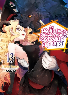 An Archdemon's Dilemma: How to Love Your Elf Bride: Volume 13 (Light Novel): Volume 13 by Teshima, Fuminori