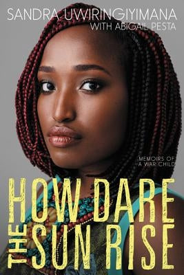 How Dare the Sun Rise: Memoirs of a War Child Paperback HarperCollins