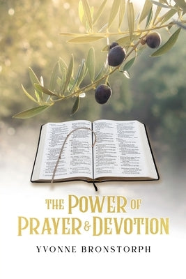 The Power of Prayer & Devotion by Bronstorph, Yvonne