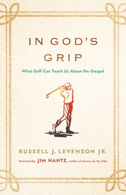 In God's Grip: What Golf Can Teach Us about the Gospel Paperback Morehouse Publishing