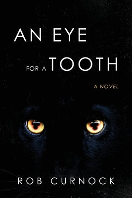 An Eye for a Tooth by Curnock, Rob