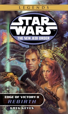 Rebirth: Star Wars Legends: Edge of Victory, Book II by Keyes, Greg