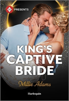Cover of King's Captive Bride mass market paperbound romance novel by Harlequin Presents featuring a romantic scene with a woman and a man.