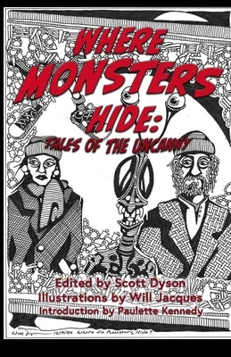 Where Monsters Hide: Tales of the Uncanny by Writing Group, Moorhead Friends