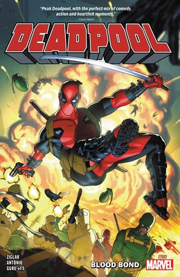 Deadpool by Cody Ziglar Vol. 1: Blood Bond by Ziglar, Cody