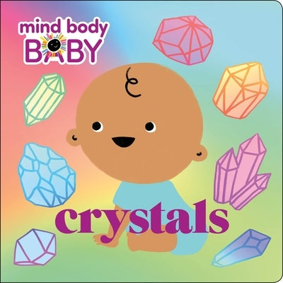 Mind Body Baby: Crystals Board Book Imprint