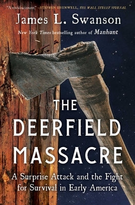 The Deerfield Massacre: A Surprise Attack and the Fight for Survival in Early America Paperback Scribner Book Company