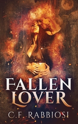 Fallen Lover: A Demon Encounter Romance by Rabbiosi, C. F.