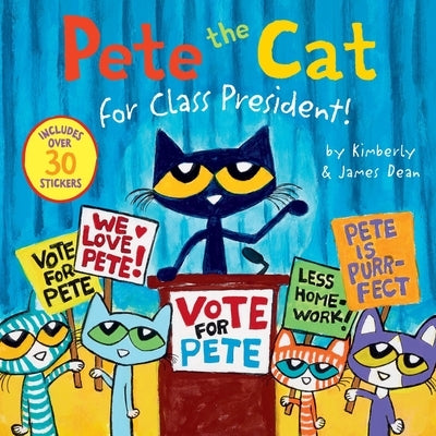 Pete the Cat for Class President!: Includes Over 30 Stickers! Paperback HarperCollins
