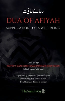 Dua of Afiyah by Imam Mustafa Rida Khan, Mufti Azam Hind