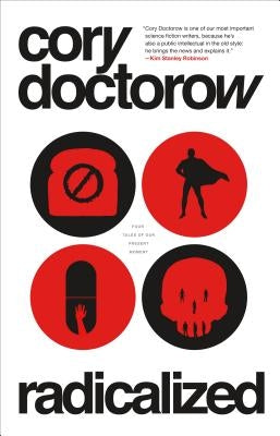 Radicalized: Four Tales of Our Present Moment Paperback Tor Books