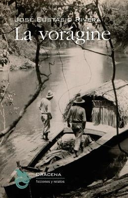 La voragine by Rivera, Jose Eustasio