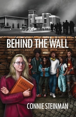 Behind the Wall by Steinman, Connie