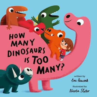 How Many Dinosaurs Is Too Many? Hardcover Nosy Crow