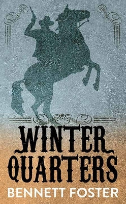 Winter Quarters by Foster, Bennett