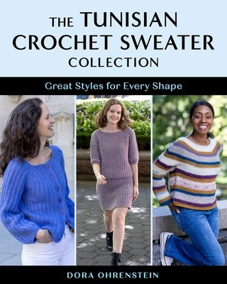 Paperback book cover of "The Tunisian Crochet Sweater Collection" by Stackpole Books, showcasing colorful sweater designs.