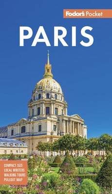 Fodor's Pocket Paris: A Compact Guide to the City of Light Paperback Fodor's Travel Publications