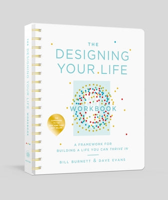 The Designing Your Life Workbook: A Framework for Building a Life You Can Thrive in Other Clarkson Potter Publishers